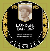 Leon Payne - The Chronogical Classics 1941-1949